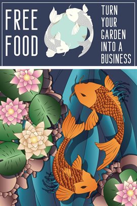Cover image for Free Food: Turn Your Garden Into a Business
