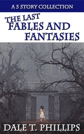 Cover image for The Last Fables and Fantasies