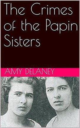 Cover image for The Crimes of the Papin Sisters