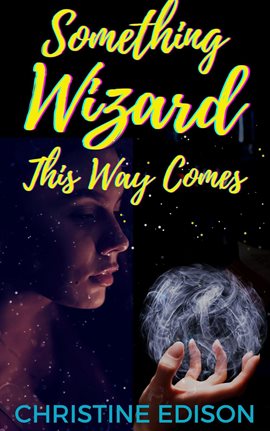 Cover image for Something Wizard This Way Comes
