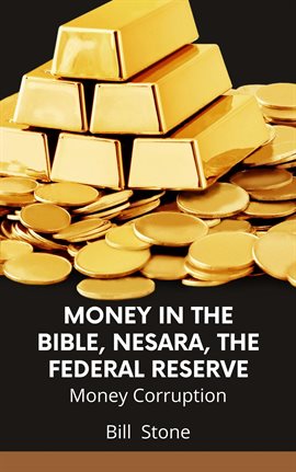 Cover image for Money in the Bible, Nesara, the Federal Reserve: Money Corruption