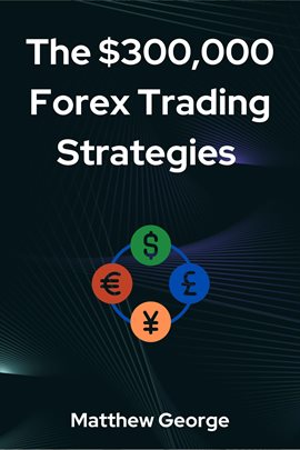 Imagen de portada para The $300,000 Forex Trading Strategies
