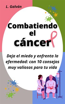 Cover image for Combatiendo el cáncer