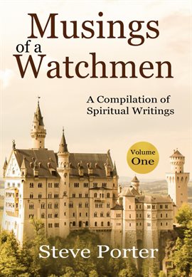 Cover image for Musings of a Watchman: A Compilation of Spiritual Writings: Volume One