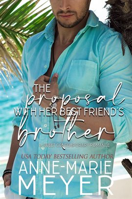 Imagen de portada para The Proposal with Her Best Friend's Brother