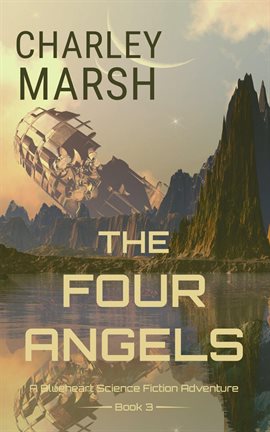 Cover image for The Four Angels: A Blueheart Science Fiction Adventure