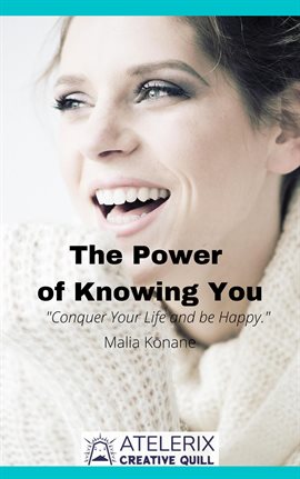 Cover image for The Power of Knowing You: "Conquer Your Life and Be Happy."