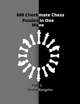 Cover image for 600 Checkmate Chess Puzzles in One Move, Part 3