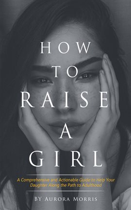 Cover image for How to Raise a Girl