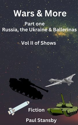 Cover image for Wars & More. Part One. Russia, the Ukraine & Ballerinas