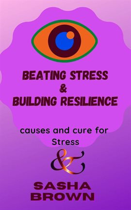 Cover image for Beating Stress & Building Resilience