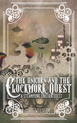Cover image for The Unicorn and the Clockwork Quest