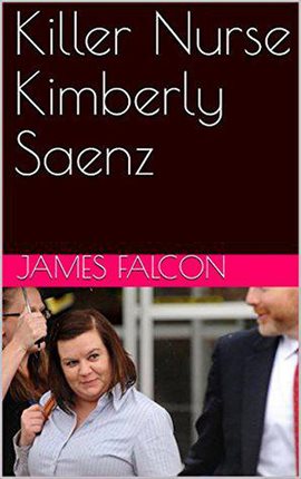 Cover image for Killer Nurse Kimberly Saenz