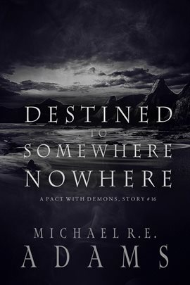 Cover image for Destined to Somewhere Nowhere