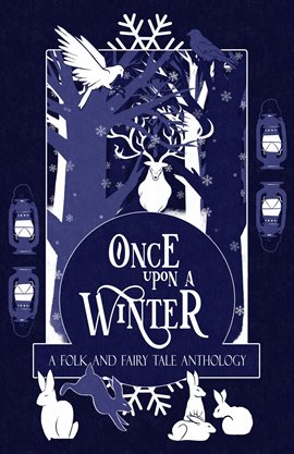Cover image for Once Upon a Winter: A Folk and Fairy Tale Anthology