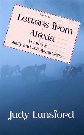Cover image for Letters from Alexia, Volume 2, Sally and the Marauders