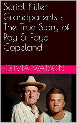 Cover image for Serial Killer Grandparents: The True Story of Ray & Faye Copeland