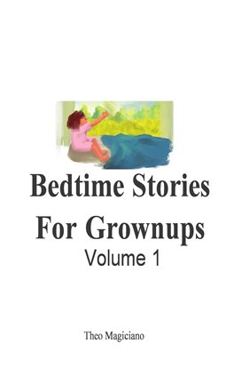 Cover image for Bedtime Stories for Grownups: Volume 1