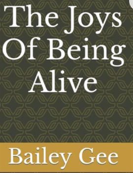 Cover image for The Joys of Being Alive