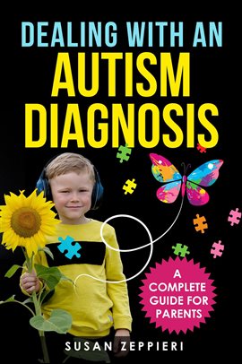 Cover image for Dealing With an Autism Diagnosis A Complete Guide for Parents