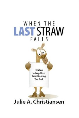 Imagen de portada para When the Last Straw Falls: 30 Ways to Keep Stress From Breaking Your Back