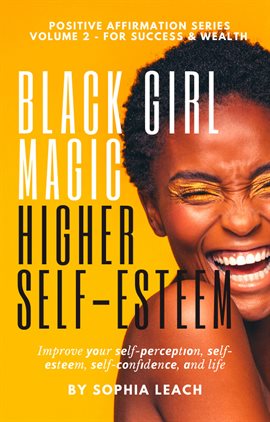 Cover image for Black Girl Magic Higher Self-Esteem