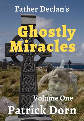 Cover image for Father Declan's Ghostly Miracles