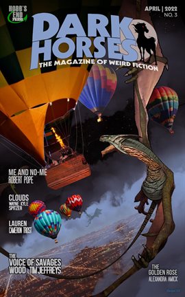 Cover image for Dark Horses: The Magazine of Weird Fiction April 2022