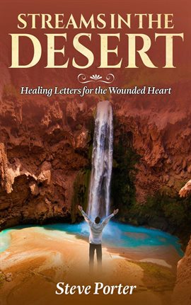 Cover image for Streams in the Desert: Healing Letters for the Wounded Heart