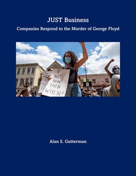 Cover image for Just Business - Companies Respond to the Murder of George Floyd