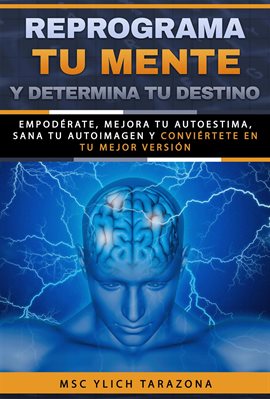 Cover image for Reprograma Tu Mente y Determina Tu Destino