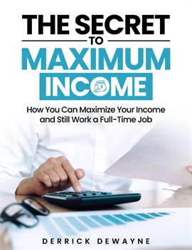 Cover image for Side Hustles: The Secret to Maximum Income - How You Can Maximize Your Income