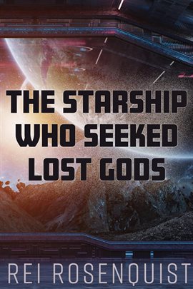 Cover image for The Starship Who Seeked Lost Gods