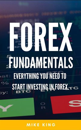 Cover image for Forex Fundamentals: Everything You Need to Start Investing in Forex
