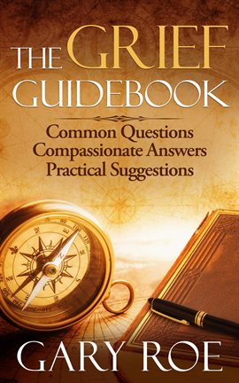 Imagen de portada para The Grief Guidebook: Common Questions Answers, Practical Suggestions