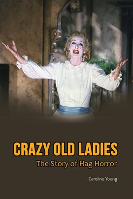 Imagen de portada para Crazy Old Ladies: The Story of Hag Horror