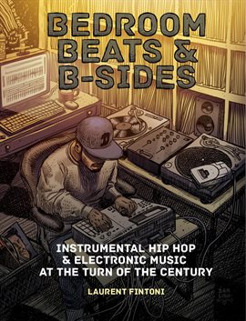 Imagen de portada para Bedroom Beats & B-sides: Instrumental Hip Hop & Electronic Music at the Turn of the Century