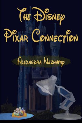 Cover image for The Disney Pixar Connection, Volume 1: Feature Animated Films