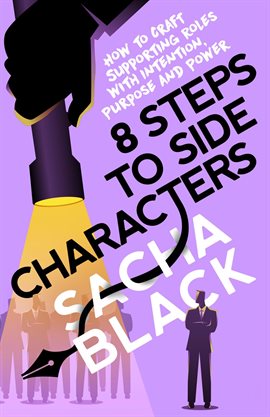 Cover image for 8 Steps to Side Characters How to Craft Supporting Roles With Intention, Purpose, and Power