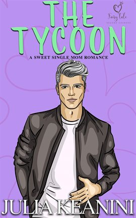 Imagen de portada para The Tycoon: A Sweet Single Mom Romance