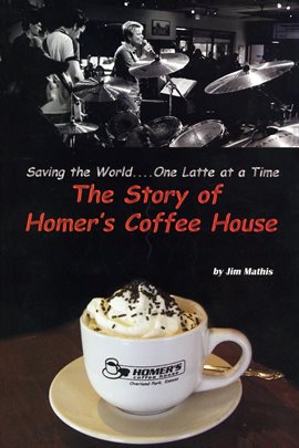 Cover image for Saving the World One Latte at a Time - The Story of Homer's Coffee House
