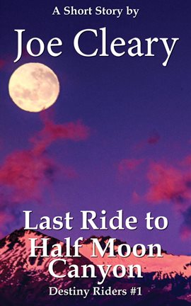 Cover image for Last Ride to Half Moon Canyon