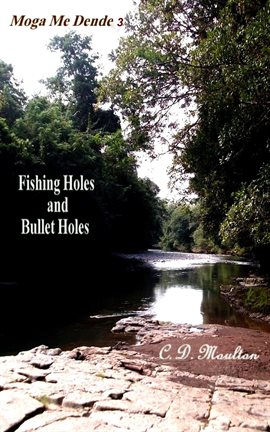 Cover image for Fishing Holes and Bullet Holes