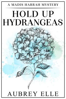 Cover image for Hold Up Hydrangeas