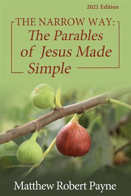 Cover image for The Narrow Way: The Parables of Jesus Made Simple