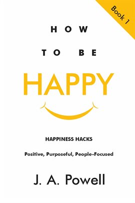 Cover image for How to Be Happy - Happiness Hacks
