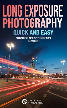 Cover image for Long Exposure Photography Quick and Easy