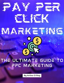 Cover image for Pay Per Click Marketing