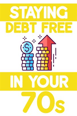 Cover image for Staying Debt-Free in Your 70s: Prevent Long Term Care from Destroying Your Wealth