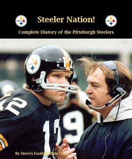 Cover image for Steeler Nation! Complete History of the Pittsburgh Steelers